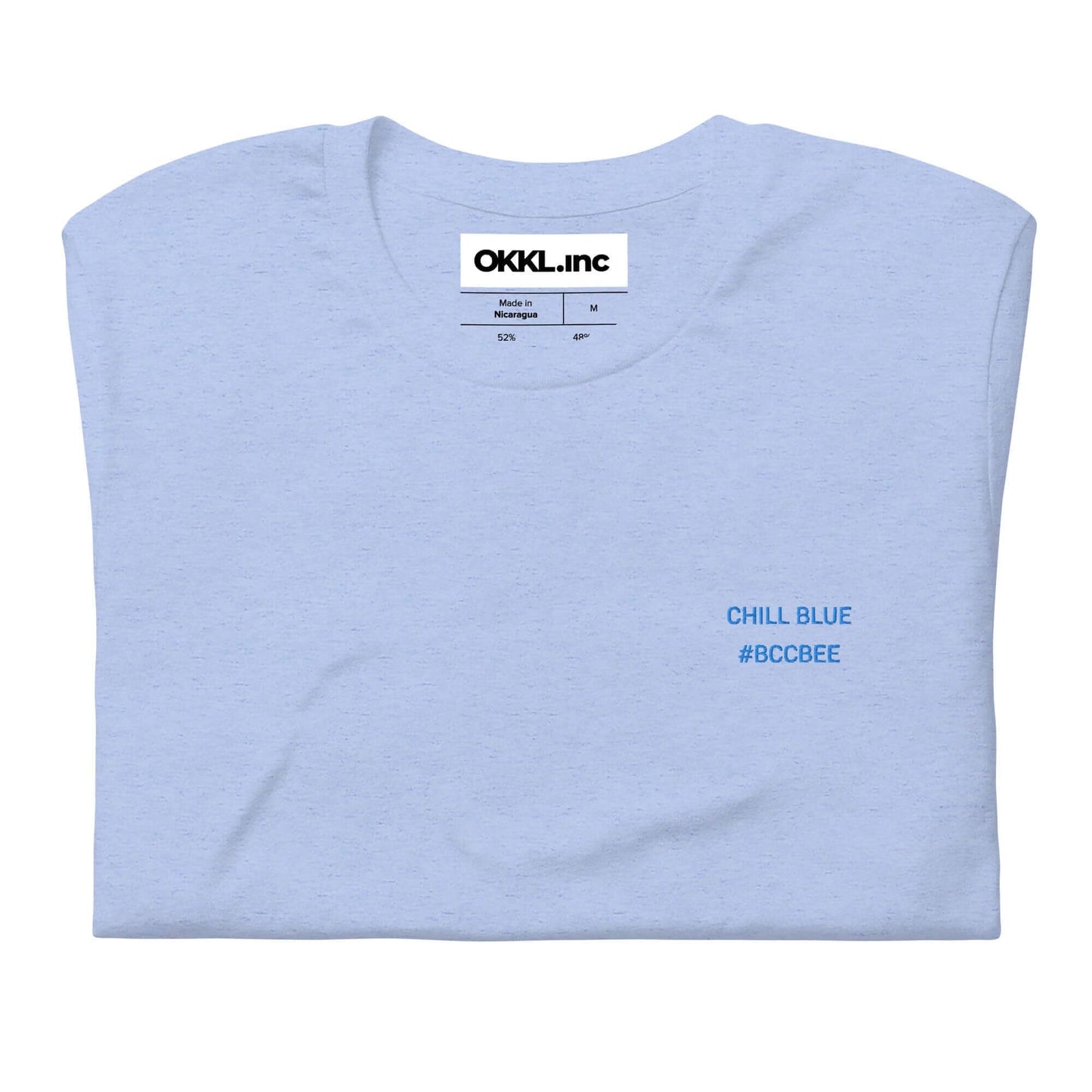 OKKL CHILL BLUE #BCCBEE: Unisex T-shirt